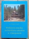 Zbigniew Pytel Witkiewiczowska architektura sakralna w Zakopanem