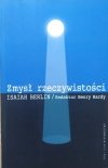 Isaiah Berlin Zmysł rzeczywistości. Studia z historii idei
