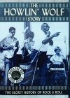 The Howlin' Wolf Story. The Secret History Of Rock & Roll DVD