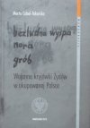 Marta Cobel-Tokarska • Bezludna wyspa, nora, grób. Wojenne kryjówki Żydów w okupowanej Polsce