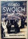 Marian Sopata Wśród swoich i obcych