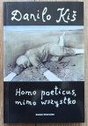 Danilo Kiś Homo poeticus, mimo wszystko