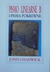 John Chadwick • Pismo linearne B i pisma pokrewne