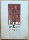 Ikona św. Klary z Asyżu. Symbolika i duchowość
