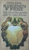 Henryk Wisner • Rozróżnieni w wierze. Szkice z dziejów Rzeczypospolitej schyłku XVI i połowy XVII wieku