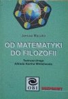 Janusz Mączka • Od matematyki do filozofii. Twórcza droga Alfreda Northa Whiteheada