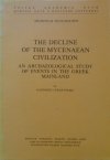 Kazimierz Lewartowski • The Decline of the Mycenaean Civilization. An Archaeological Study of Events in the Greek Mainland