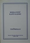 Moralność kapitalizmu • Teksty z miesięcznika The Freeman