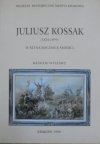 Juliusz Kossak 1824-1899 w setną rocznicę śmierci • Katalog wystawy