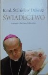 Kardynał Stanisław Dziwisz • Świadectwo [dedykacja autora]