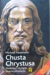 Michael Hesemann Chusta Chrystusa. Naukowcy na tropie zmartwychwstania