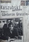 Ryszard Ciemiński • Kaszubski werblista. Rzecz o Gunterze Grassie [Nobel 1999]