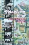 Romuald Mieczkowski • Objazdowe kino i inne opowiadania wileńskie [dedykacja autorska]