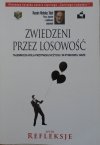 Nassim Nicholas Taleb • Zwiedzeni przez losowość. Tajemnicza rola przypadku w życiu i w rynkowej grze