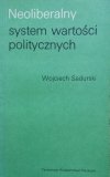 Wojciech Sadurski • Neoliberalny system wartości politycznych