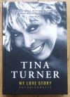 Tina Turner My Love Story. Autobiografia