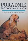 Thomas David, Brigitte Winkler • Poradnik dla posiadaczy psów. Wychowanie, żywienie, choroby