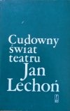 Jan Lechoń • Cudowny świat teatru