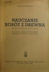 Feliks Wojnarowicz • Nauczanie robót z drewna. Wzory ćwiczeń metodycznych