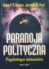 Robert S. Robins, Jerrold M. Post Paranoja polityczna. Psychologia nienawiści