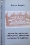Tomasz Kordala • Wczesnośredniowieczne cmentarzyska szkieletowe na północnym Mazowszu