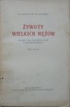 Ks. Bolesław Żychliński • Żywoty wielkich mężów. Wzory dla młodzieńców chrześcijańskich 