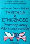 Aleksander Posern Zieliński • Tradycja a etniczność. Przemiany kultury Polonii amerykańskiej