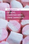 Philippe Delerm Dickens, cukrowa wata i inne smakołyki