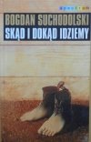 Bogdan Suchodolski • Skąd i dokąd idziemy