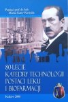 80-lecie Katedry Technologii Postaci Leku i Biofarmacji. Pamięci prof. dr. hab. Marka Gatty Kostyala