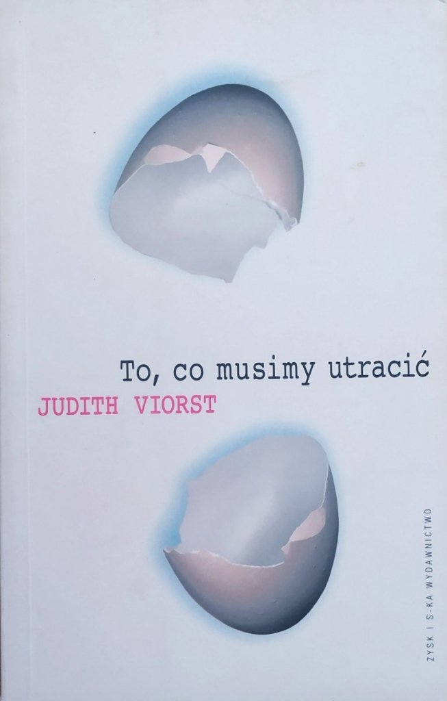 Judith Viorst To Co Musimy Utracić