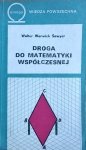 Walter Warwick Sawyer • Droga do matematyki współczesnej