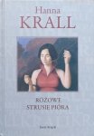 Hanna Krall • Różowe strusie pióra 