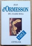 Jean d'Ormesson • My, z łaski Boga