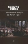 Edmund Burke • Odwołanie od nowych do starych wigów