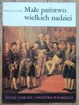 Barbara Grochulska • Małe państwo wielkich nadziei