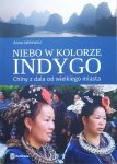 Anna Jaklewicz • Niebo w kolorze indygo. Chiny z dala od wielkiego miasta