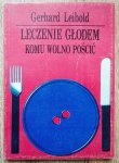 Gerhard Leibold • Leczenie głodem. Komu wolno pościć