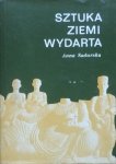 Anna Sadurska • Sztuka ziemi wydarta. Archeologia klasyczna 1945-1970. Najnowsze odkrycia i metody badań