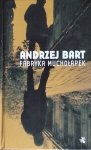 Andrzej Bart • Fabryka muchołapek
