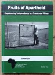 Julia Segar • Fruits Of Apartheid: Experiencing Independence In A Transkeian Village