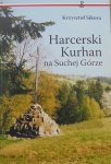 Krzysztof Sikora • Harcerski Kurhan na Suchej Górze