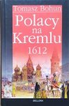 Tomasz Bohun • Polacy na Kremlu 1612