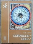 C.S. Lewis • Odrzucony obraz. Wprowadzenie do literatury średniowiecznej i renesansowej