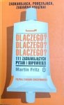 Martin Fritz • Dlaczego? Dlaczego? Dlaczego? 111 zaskakujących pytań i odpowiedzi