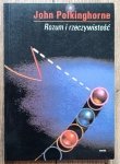 John Polkinghorne • Rozum i rzeczywistość. Związki między nauką a teologią