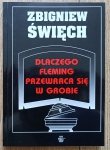 Zbigniew Święch • Dlaczego Fleming przewraca się w grobie / dedykacja autorska