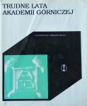 Andrzej Bolewicz • Trudne lata Akademii Górniczej