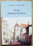 Ambroży Grabowski • Domy dawnego Krakowa