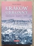 Henryk Łukasik • Kraków obronny. Fortyfikacje - oblężenia - bitwy